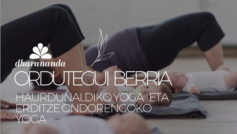 Ordutegui berria ⮕  Haurdunaldiko Yoga eta Erditze Ondorengoko Yoga